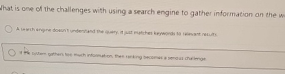 What is one of the challenges with using a search