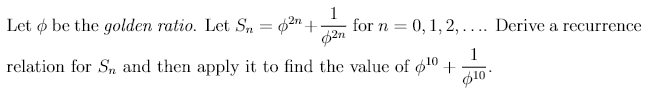 Let be the golden ratio. Let S n = 2 n + 1 2 n