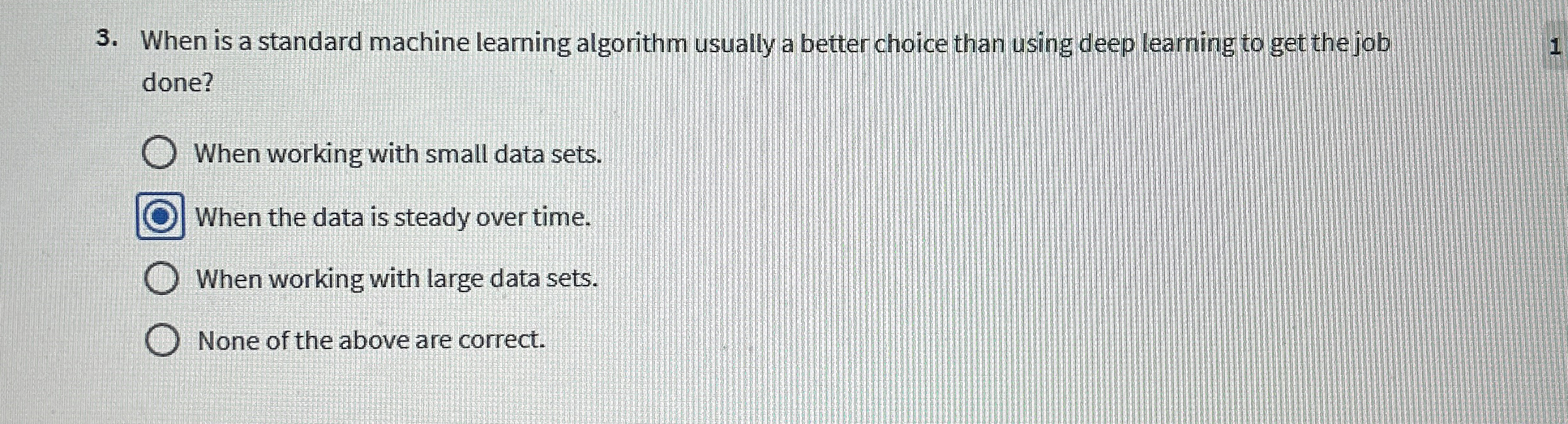 When is a standard machine learning algorithm