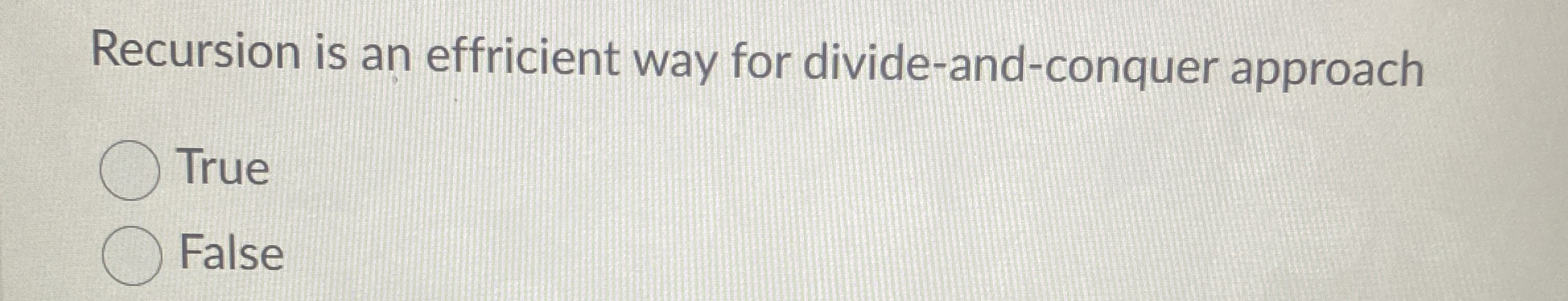 Recursion is an effricient way for divide - and -