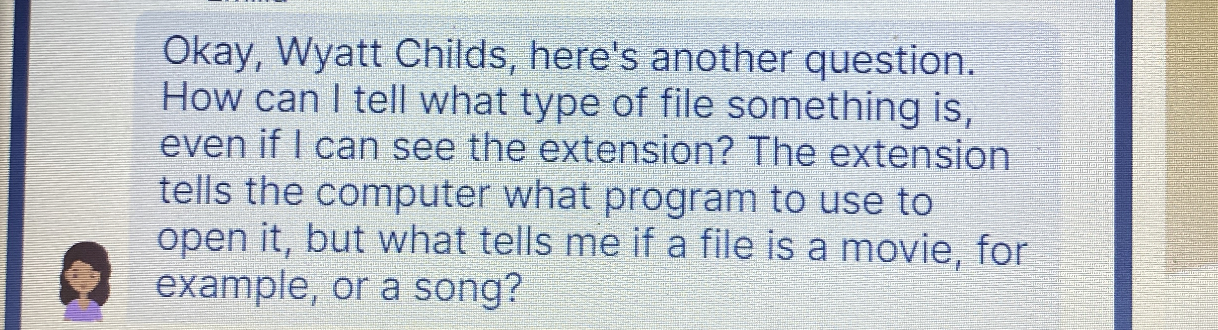 Okay, Wyatt Childs, here's another question. How