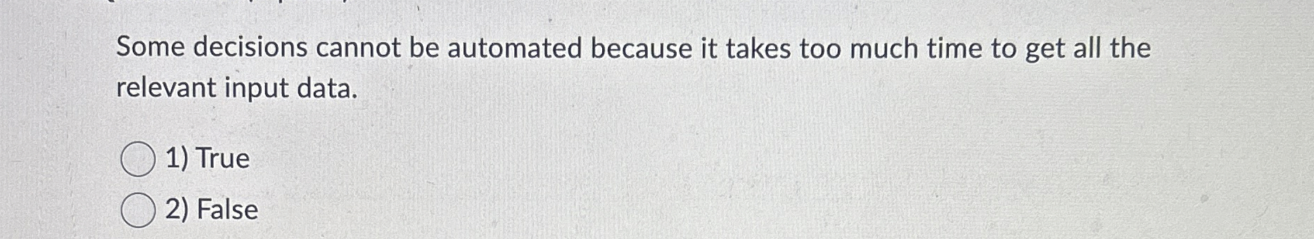 Some decisions cannot be automated because it