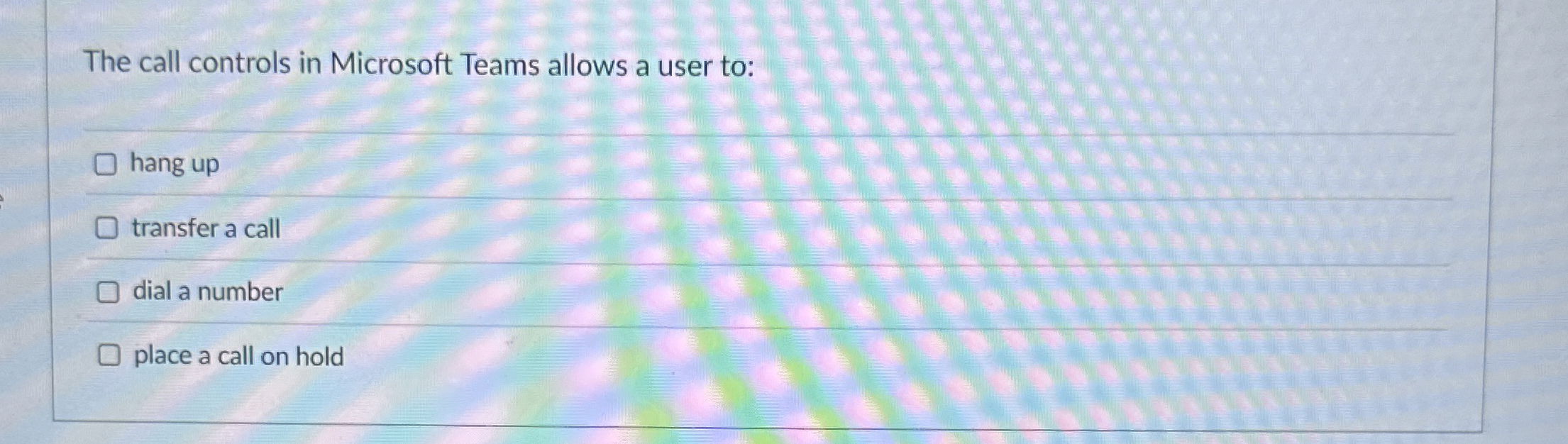 The call controls in Microsoft Teams allows a