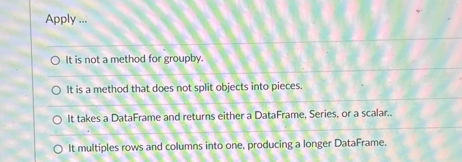 in python, Apply... It is not a method for
