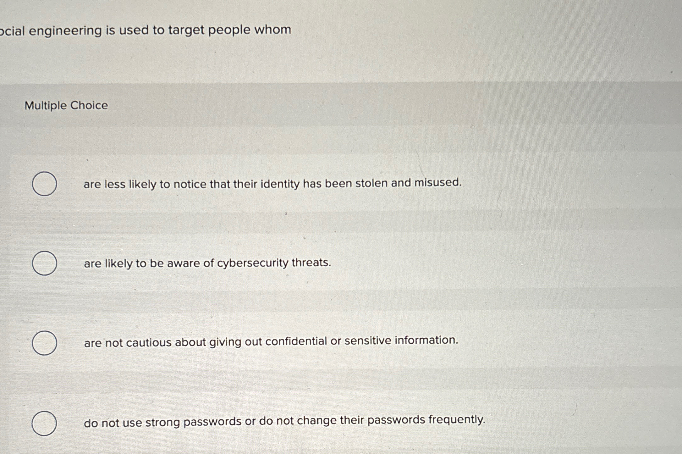 cial engineering is used to target people whom