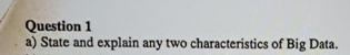 Question 1 a ) State and explain any two