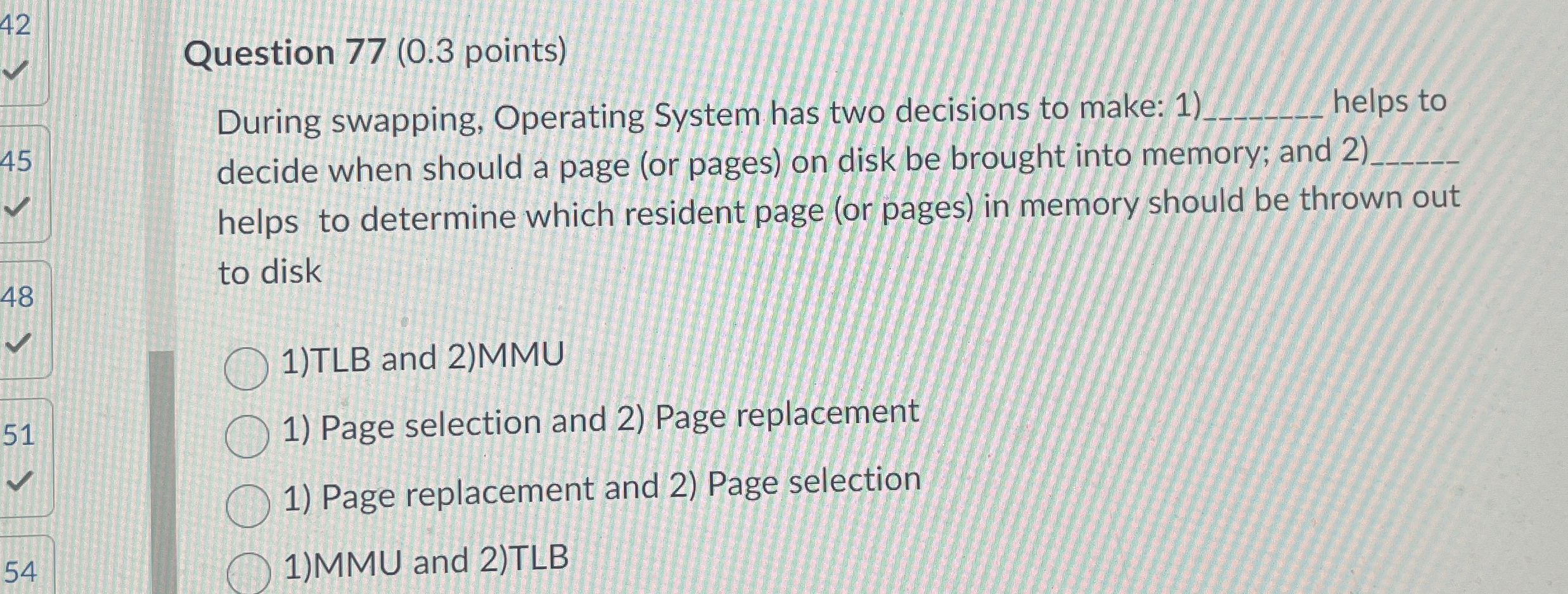 Question 7 7 ( 0 . 3 points ) During swapping,