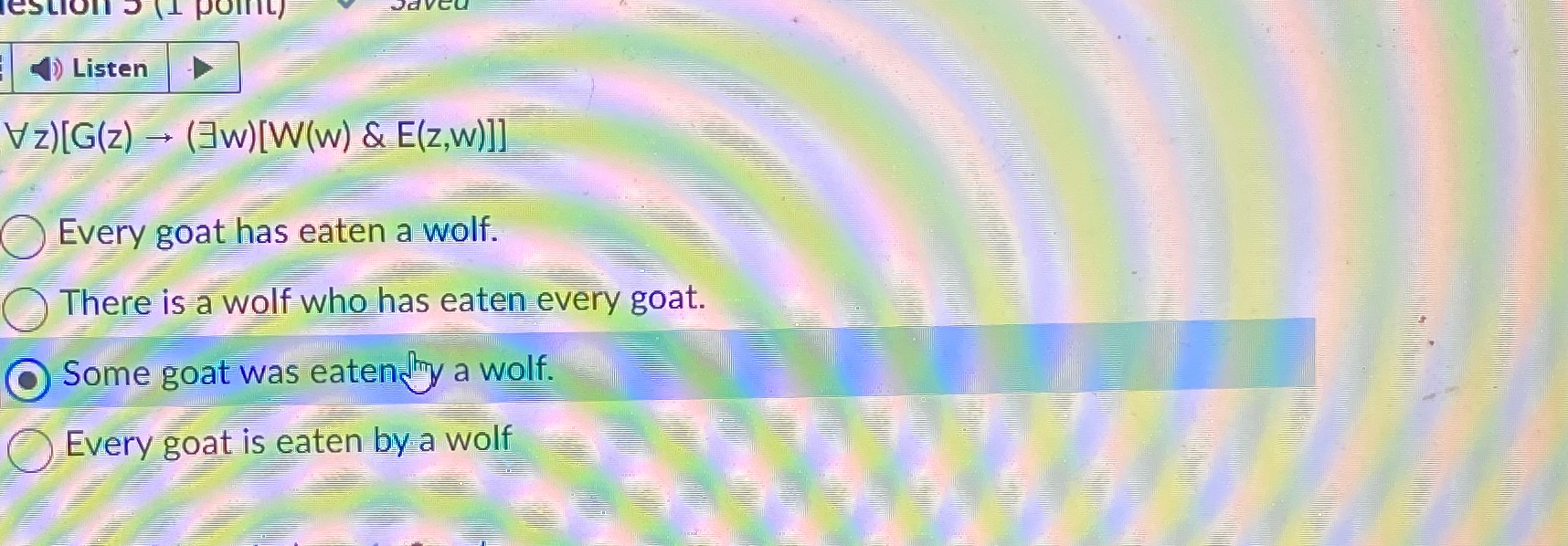 Listen AAz Every goat has eaten a wolf. There is