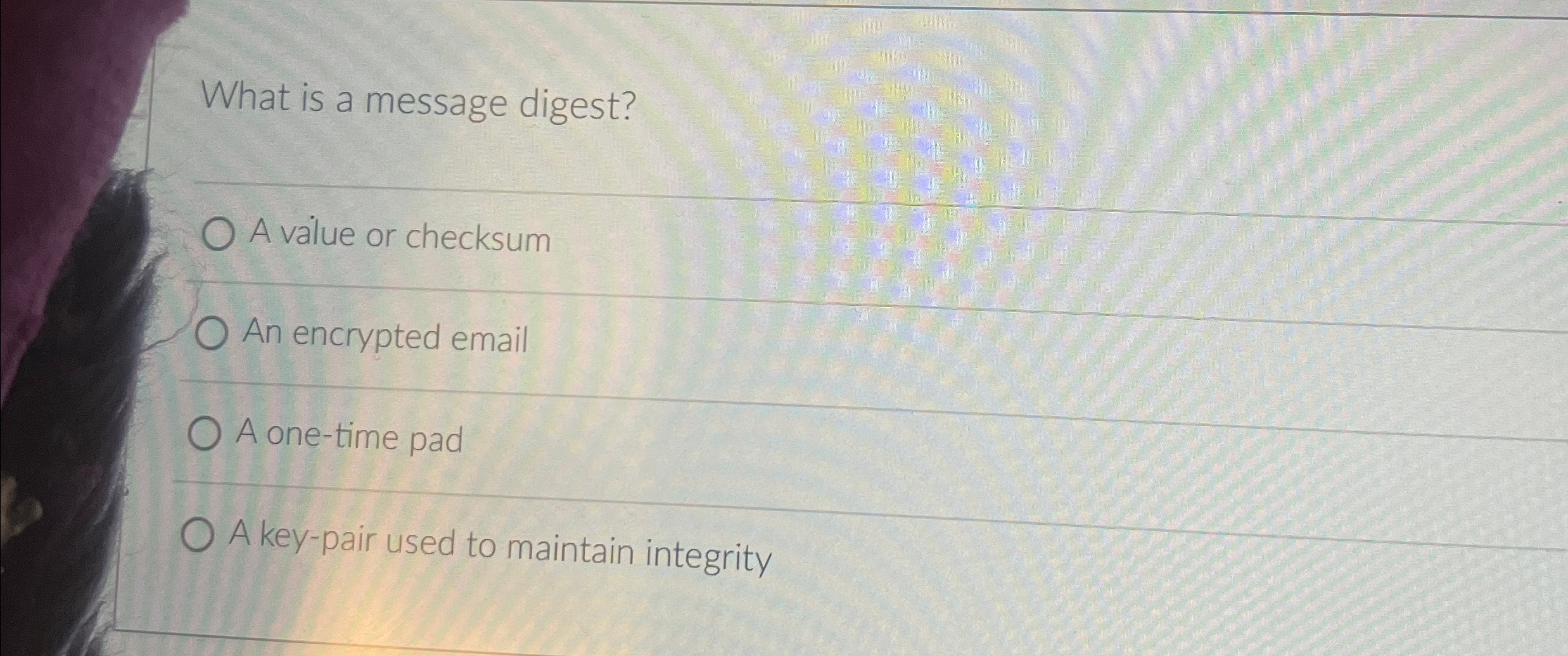 What is a message digest? A value or checksum An