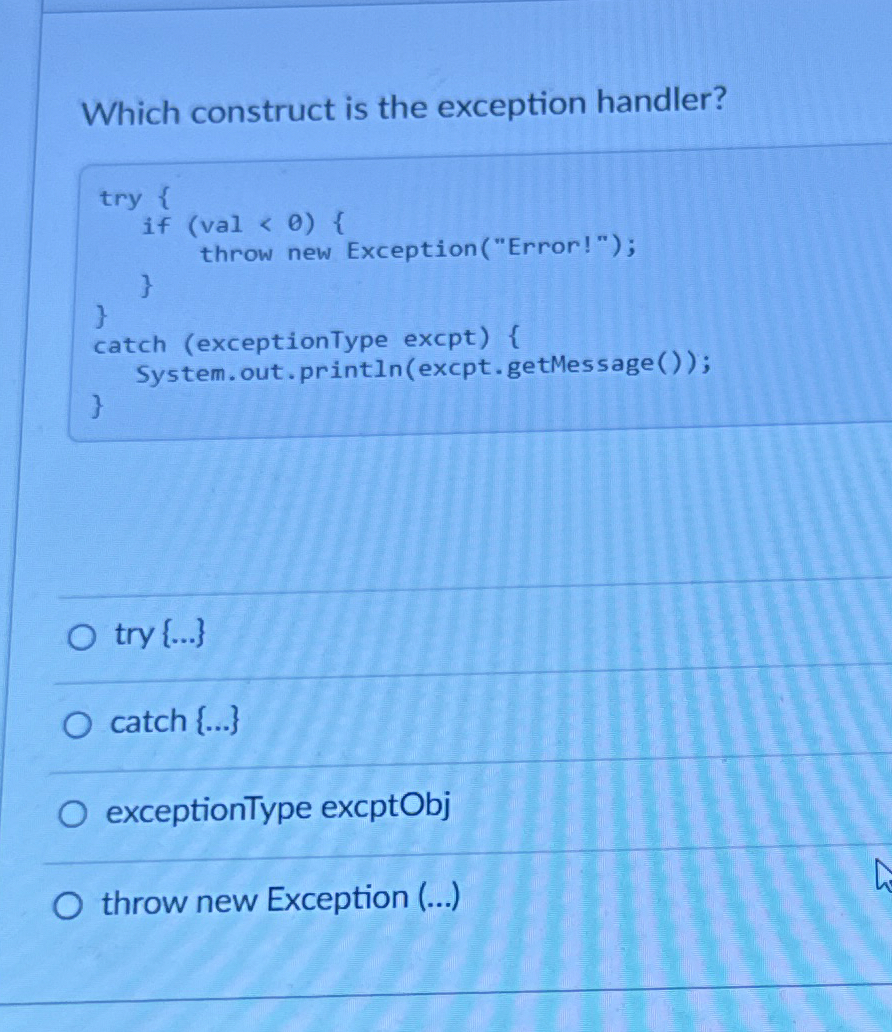 Which construct is the exception handler?try {