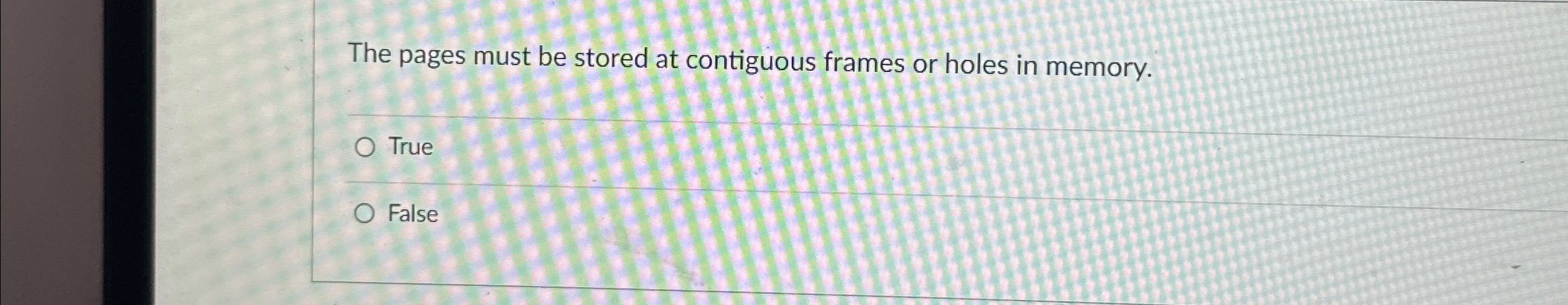 The pages must be stored at contiguous frames or