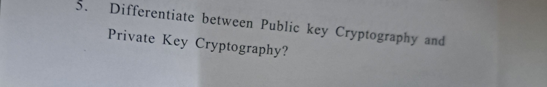 Differentiate between Public key Cryptography and