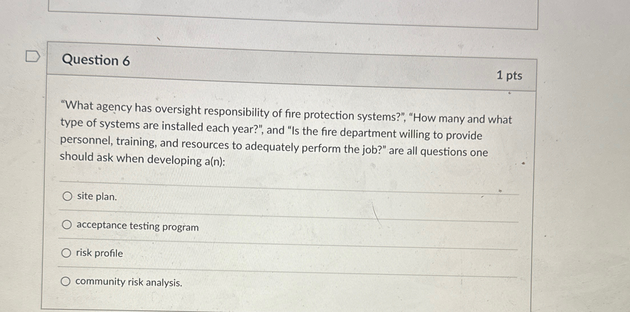 Question 6 1 pts "What agency has oversight