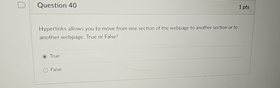 Question 4 0 1 pts Hyperlinks allows you to move