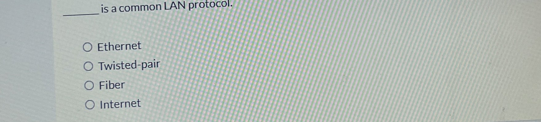is a common LAN protocol. Ethernet Twisted - pair