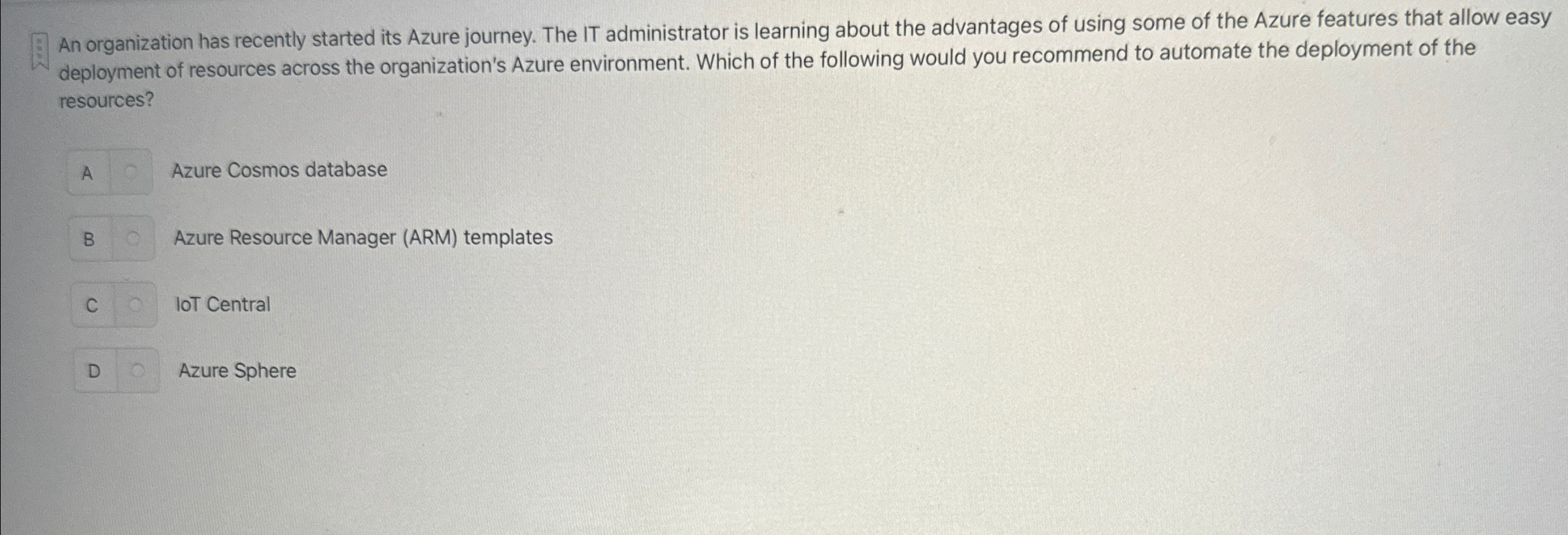 An organization has recently started its Azure