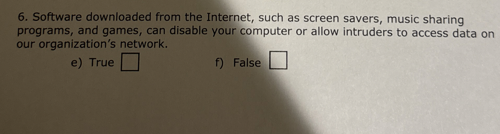 Software downloaded from the Internet, such as