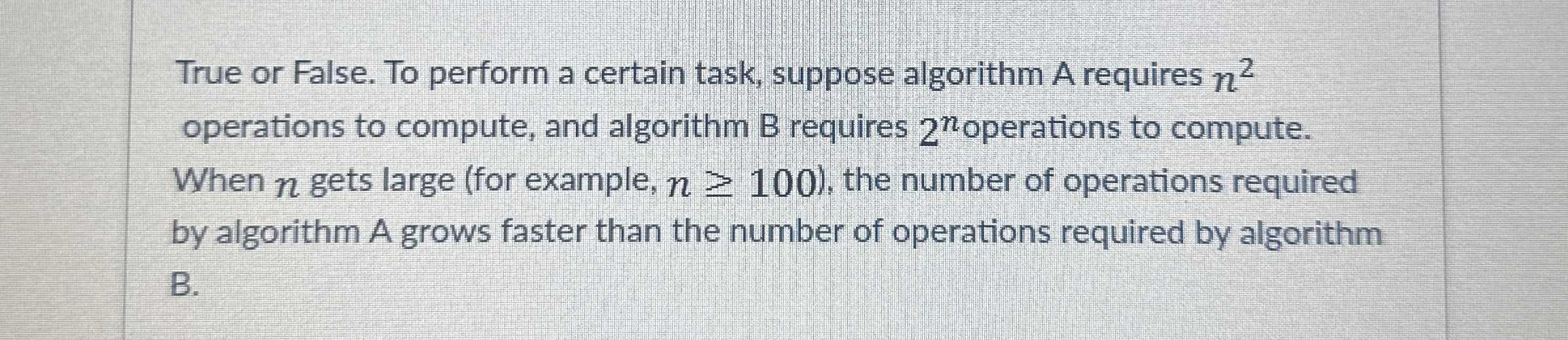 True or False. To perform a certain task, suppose