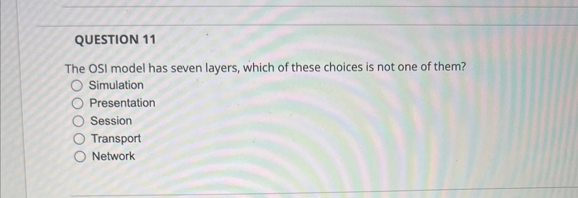 QUESTION 1 1 The OSI model has seven layers,