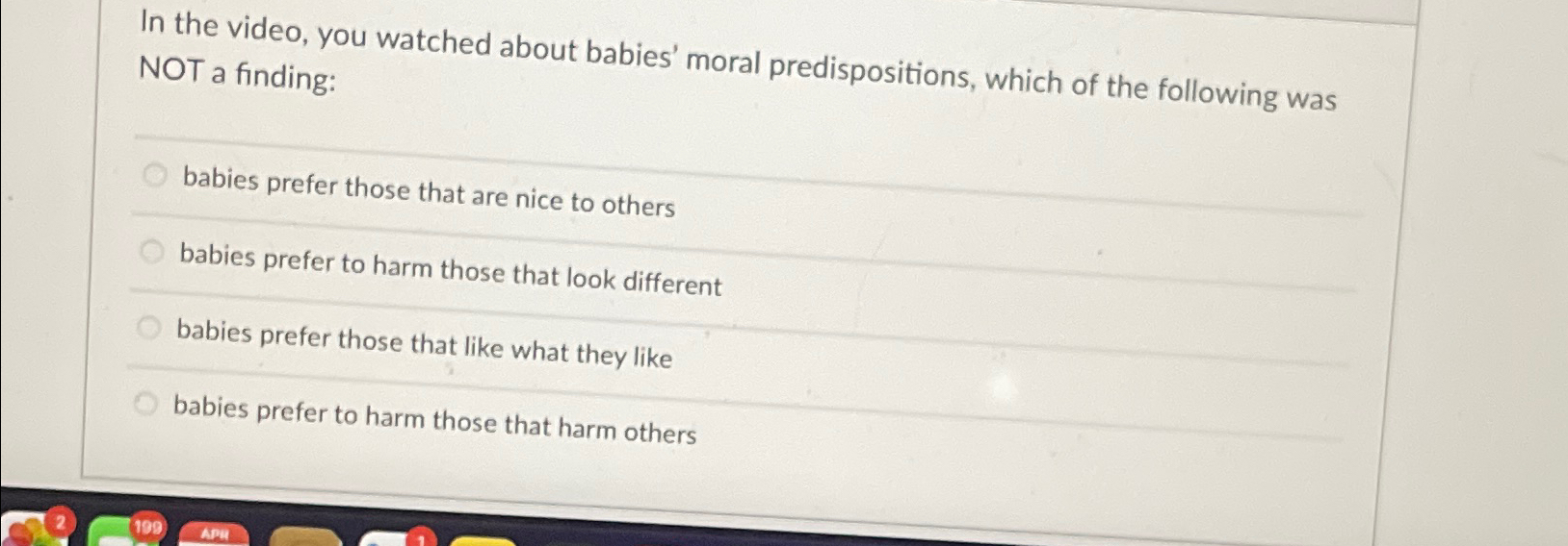 In the video, you watched about babies' moral