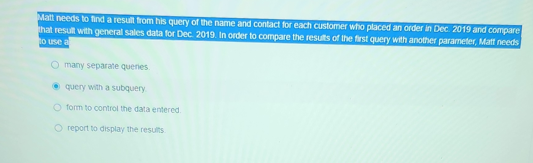 Matt needs to find a resulit from his query of