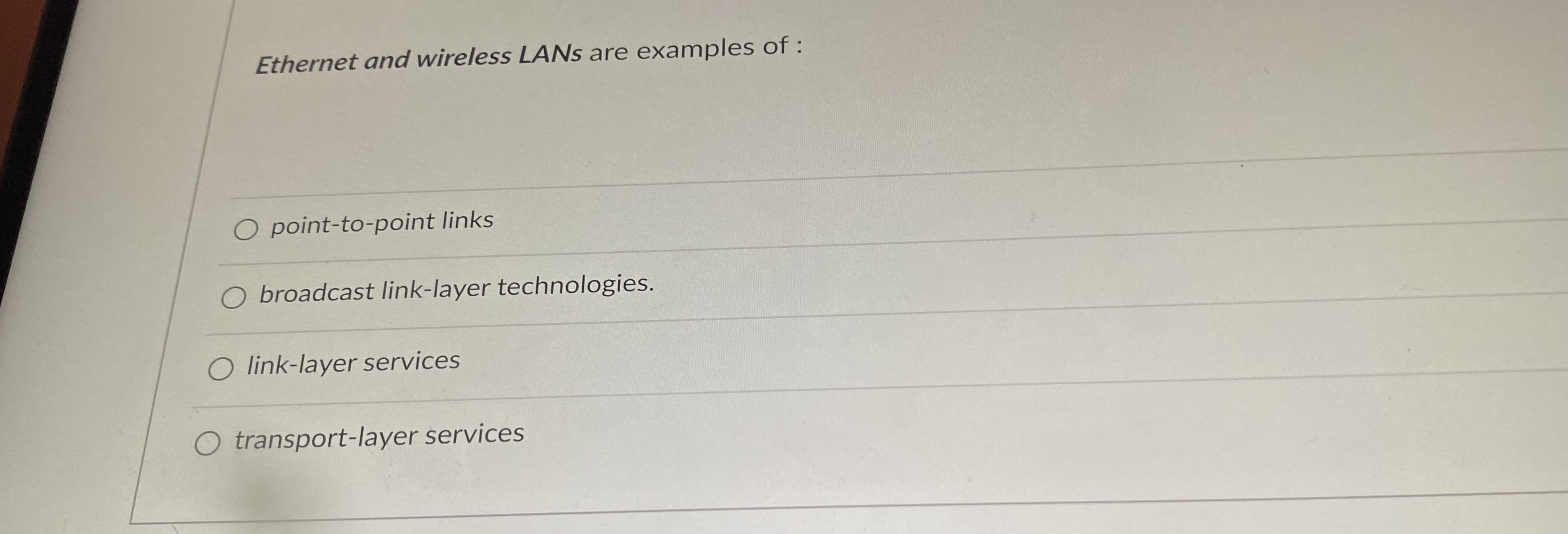 Ethernet and wireless LANs are examples of :
