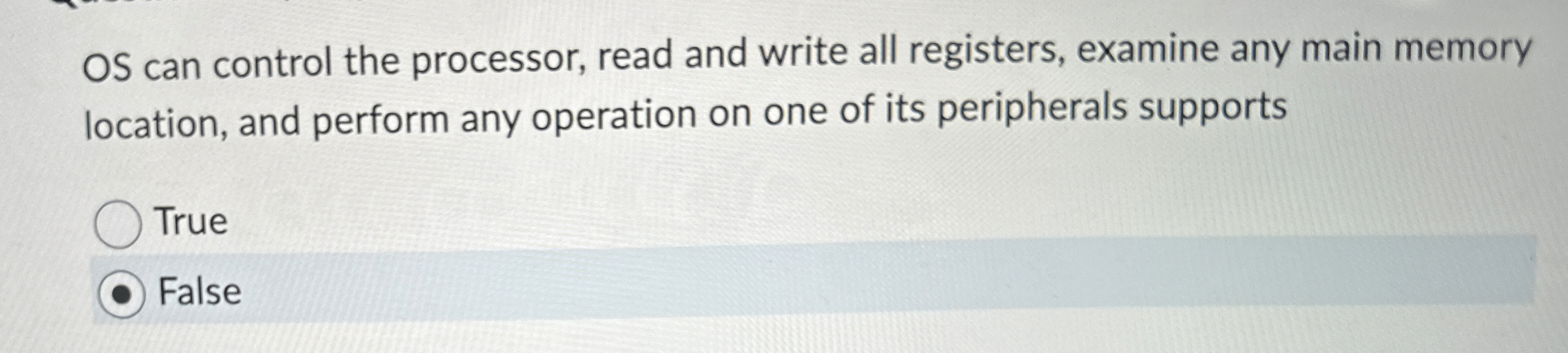 OS can control the processor, read and write all