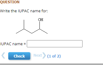 QUESTION Write the IUPAC name for: IUPAC name =