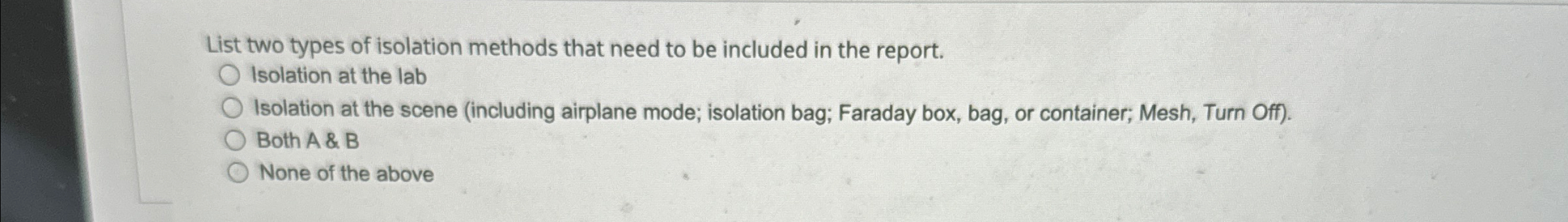 List two types of isolation methods that need to