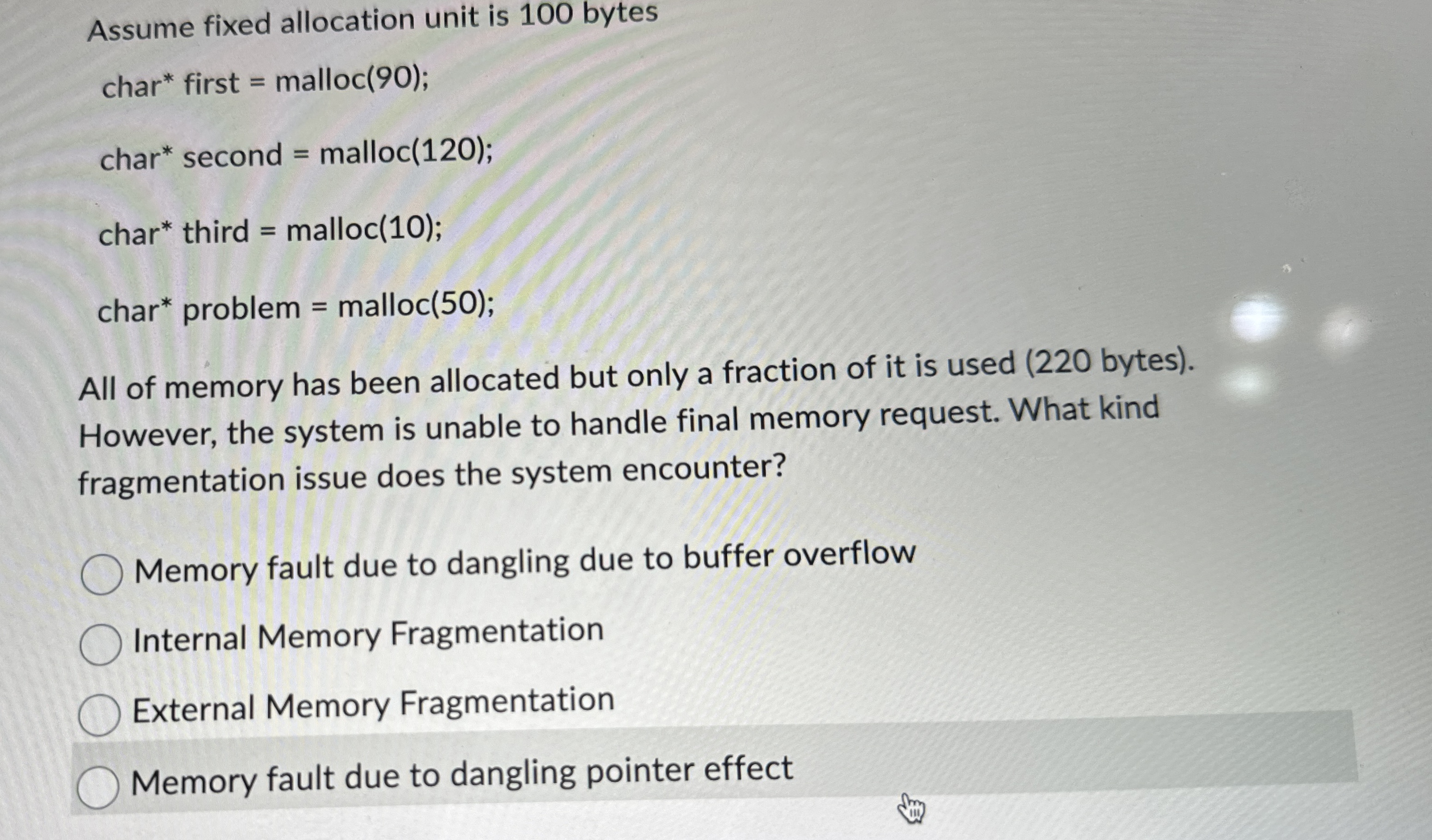 Assume fixed allocation unit is 1 0 0 bytes char