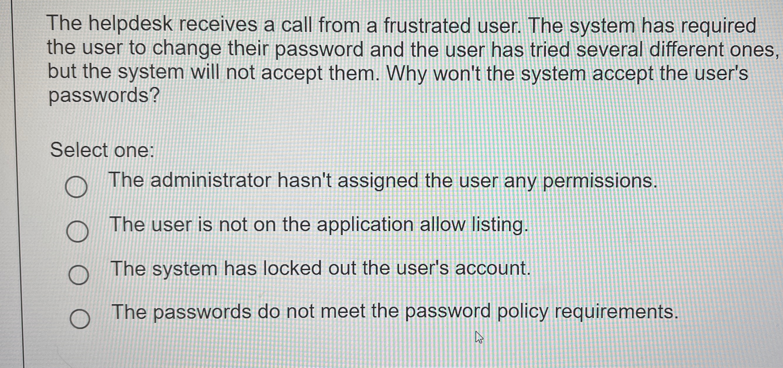 The helpdesk receives a call from a frustrated