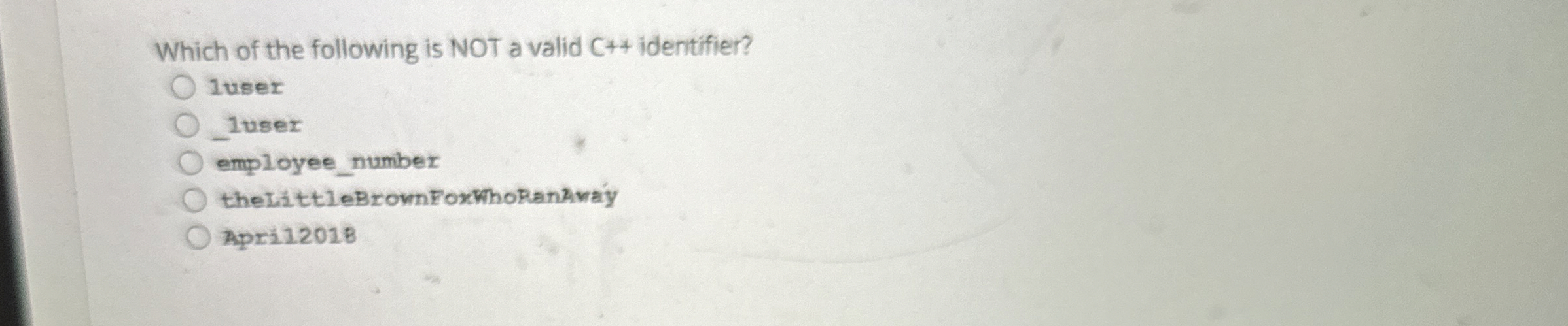 Which of the following is NOT a valid C + +