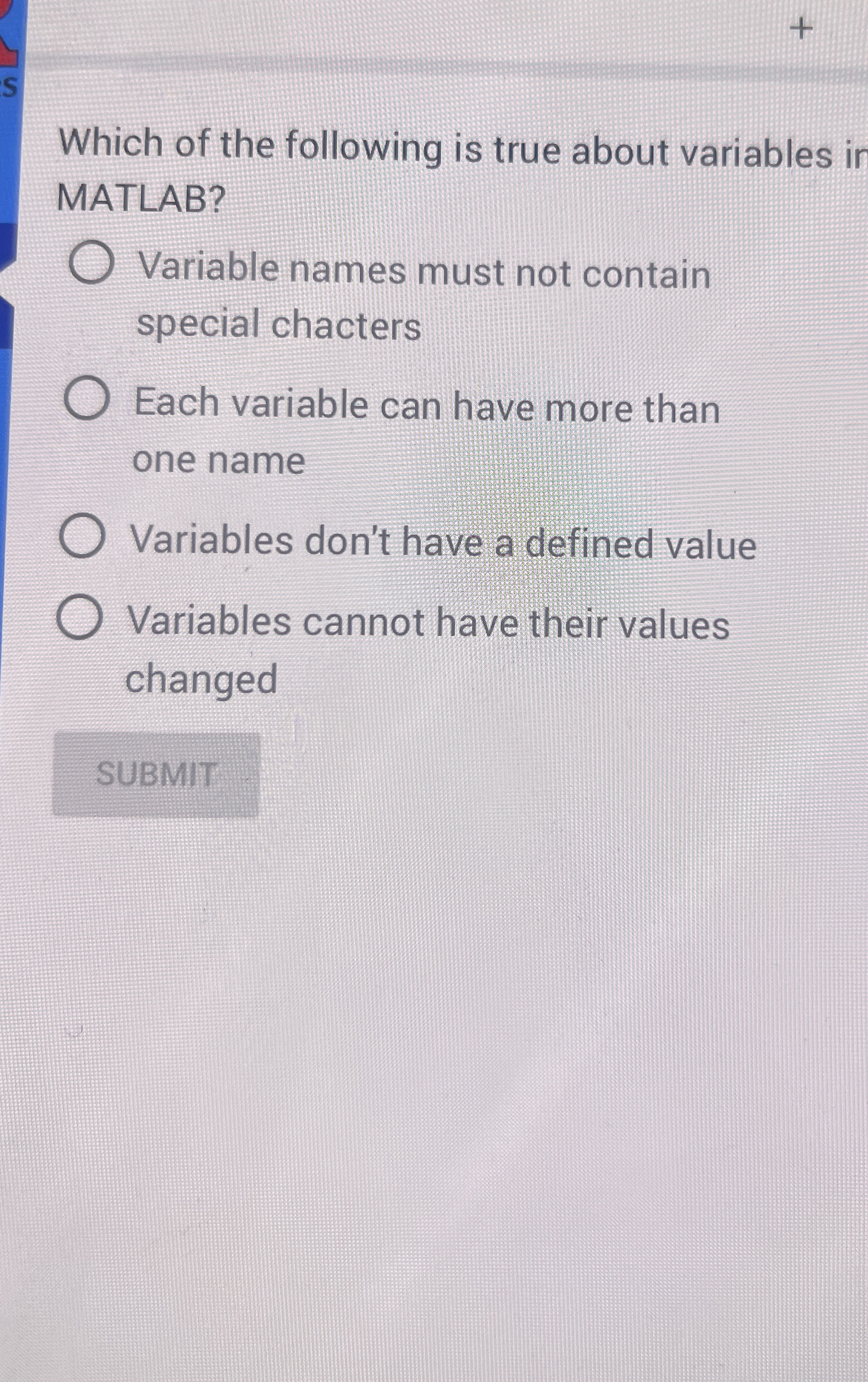 Which of the following is true about variables in