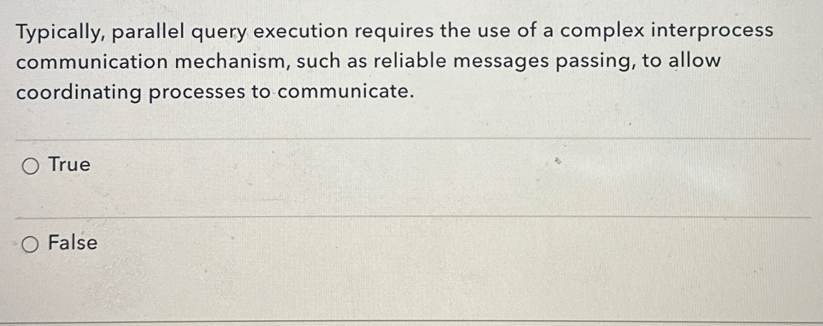 Typically, parallel query execution requires the