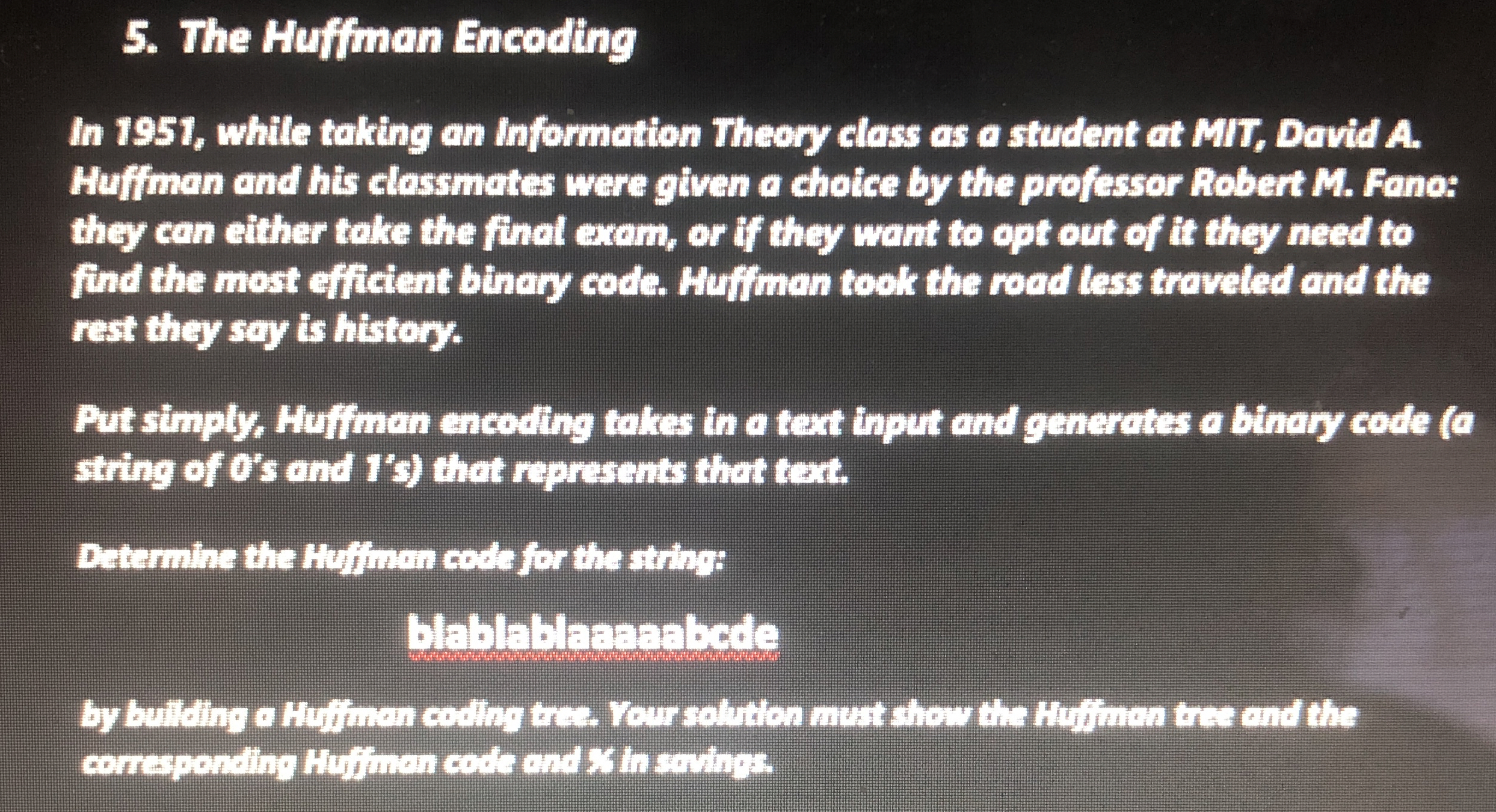 The Huffiman Encoding In 1 9 5 1 , while taking