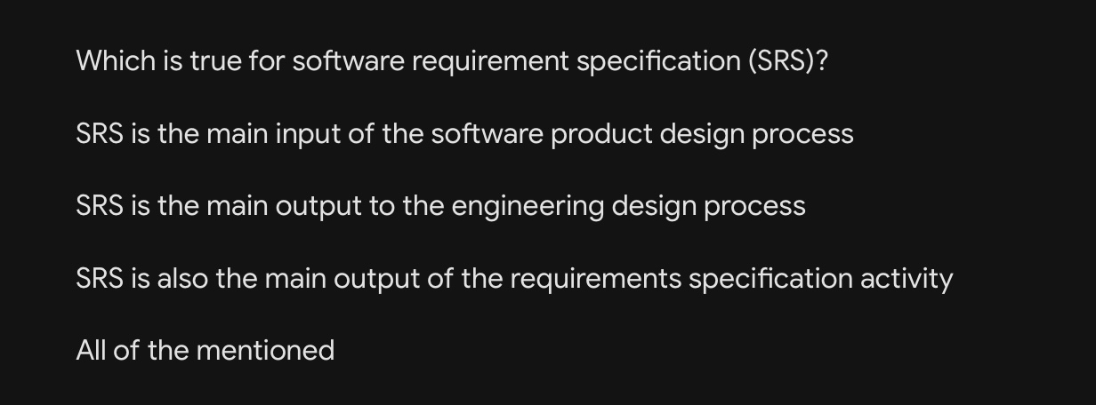 Which is true for software requirement