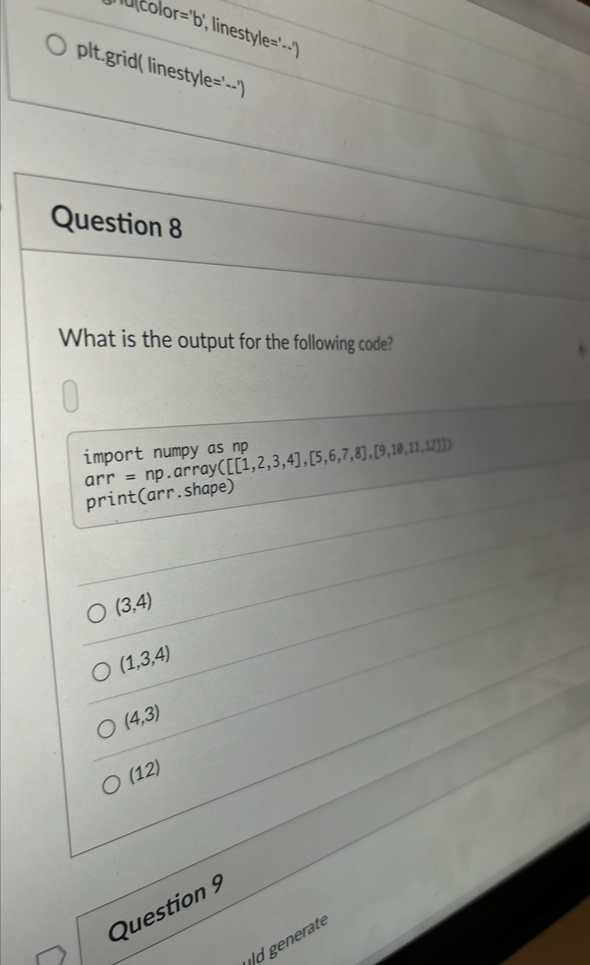 plt . grid ( linestyle = ' - - ' ) Question 8