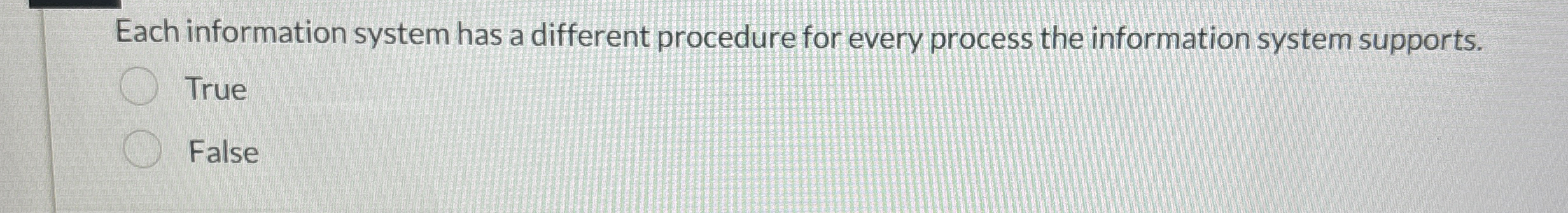 Each information system has a different procedure