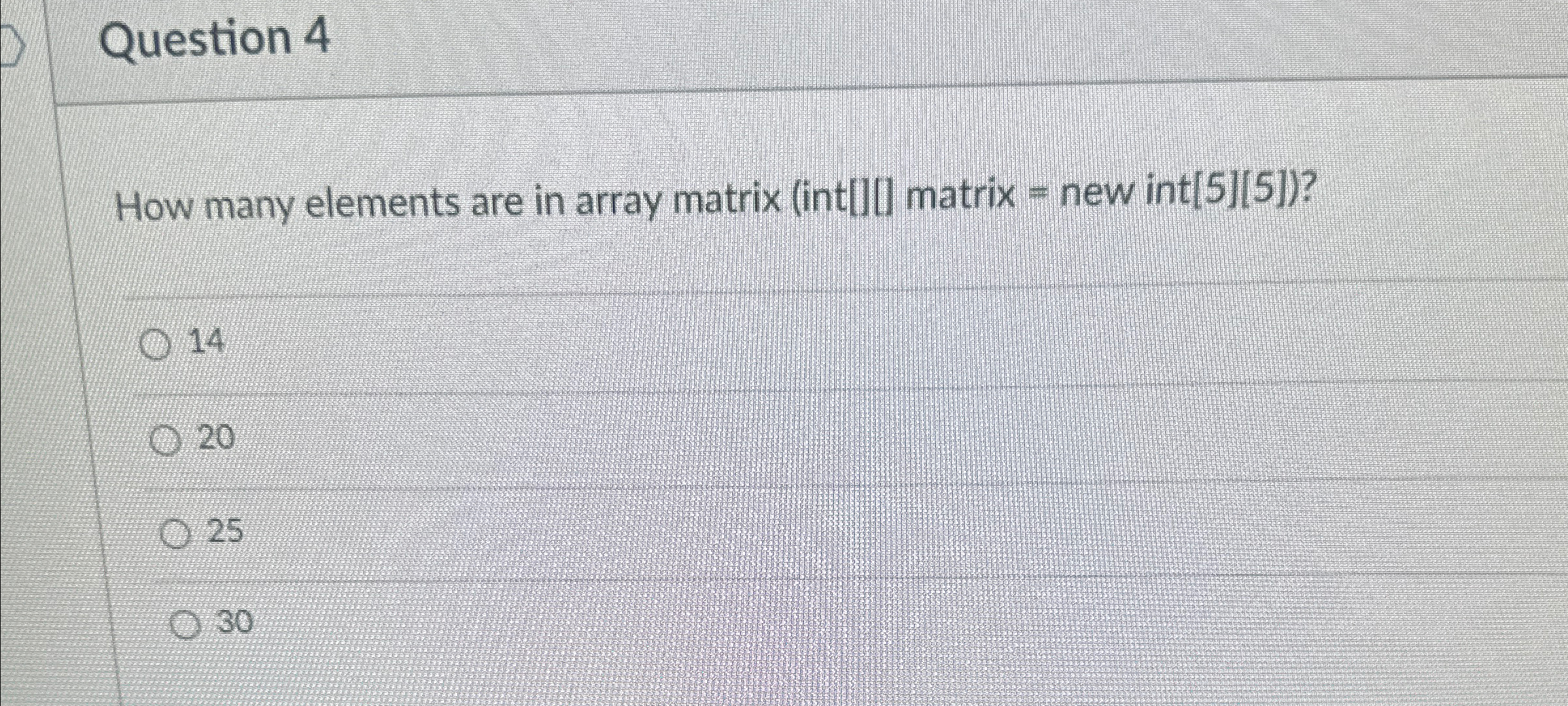 Question 4 How many elements are in array matrix