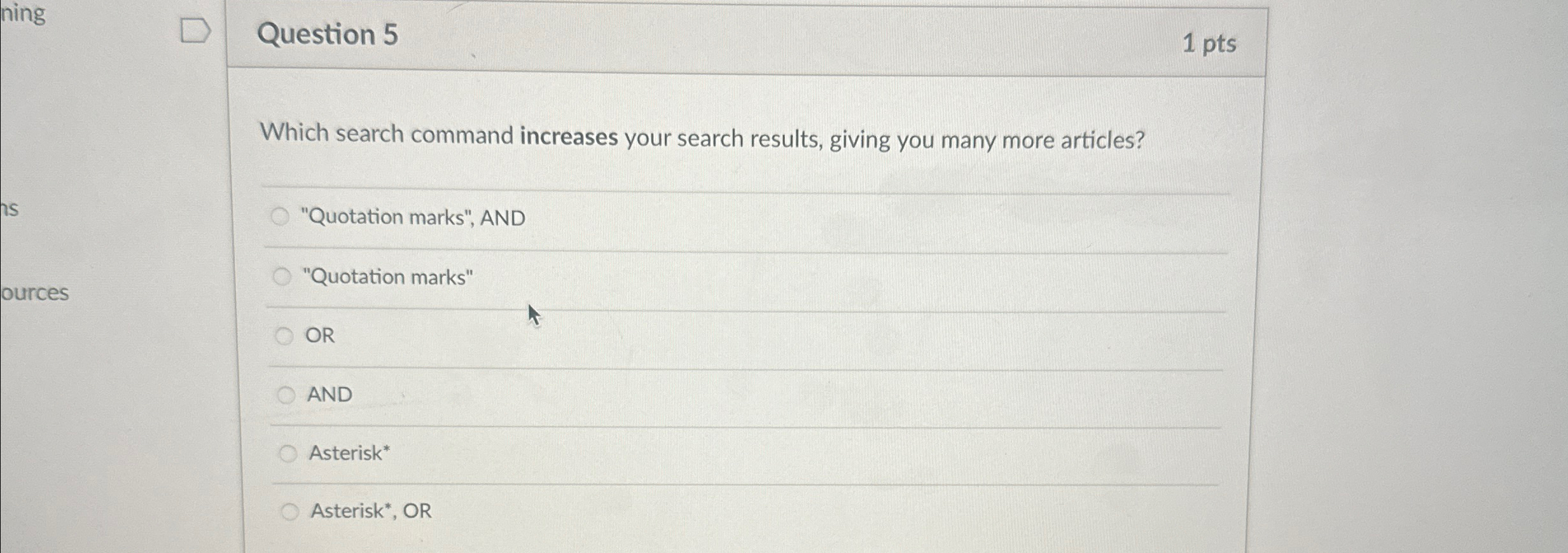 Question 5 1 pts Which search command increases