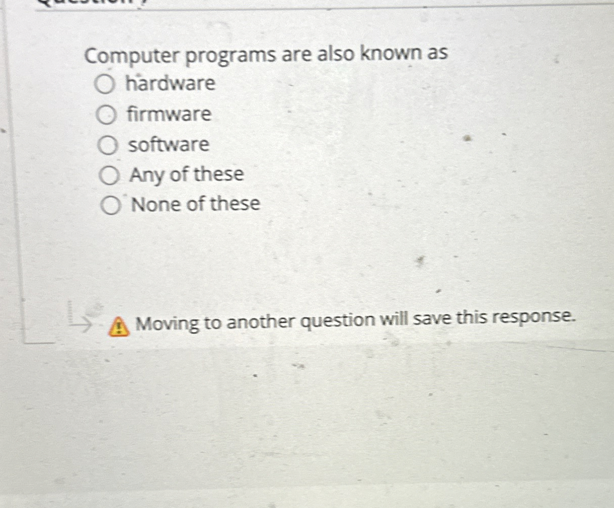 Computer programs are also known as hardware