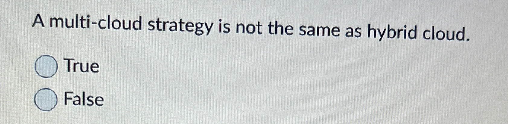 A multi - cloud strategy is not the same as