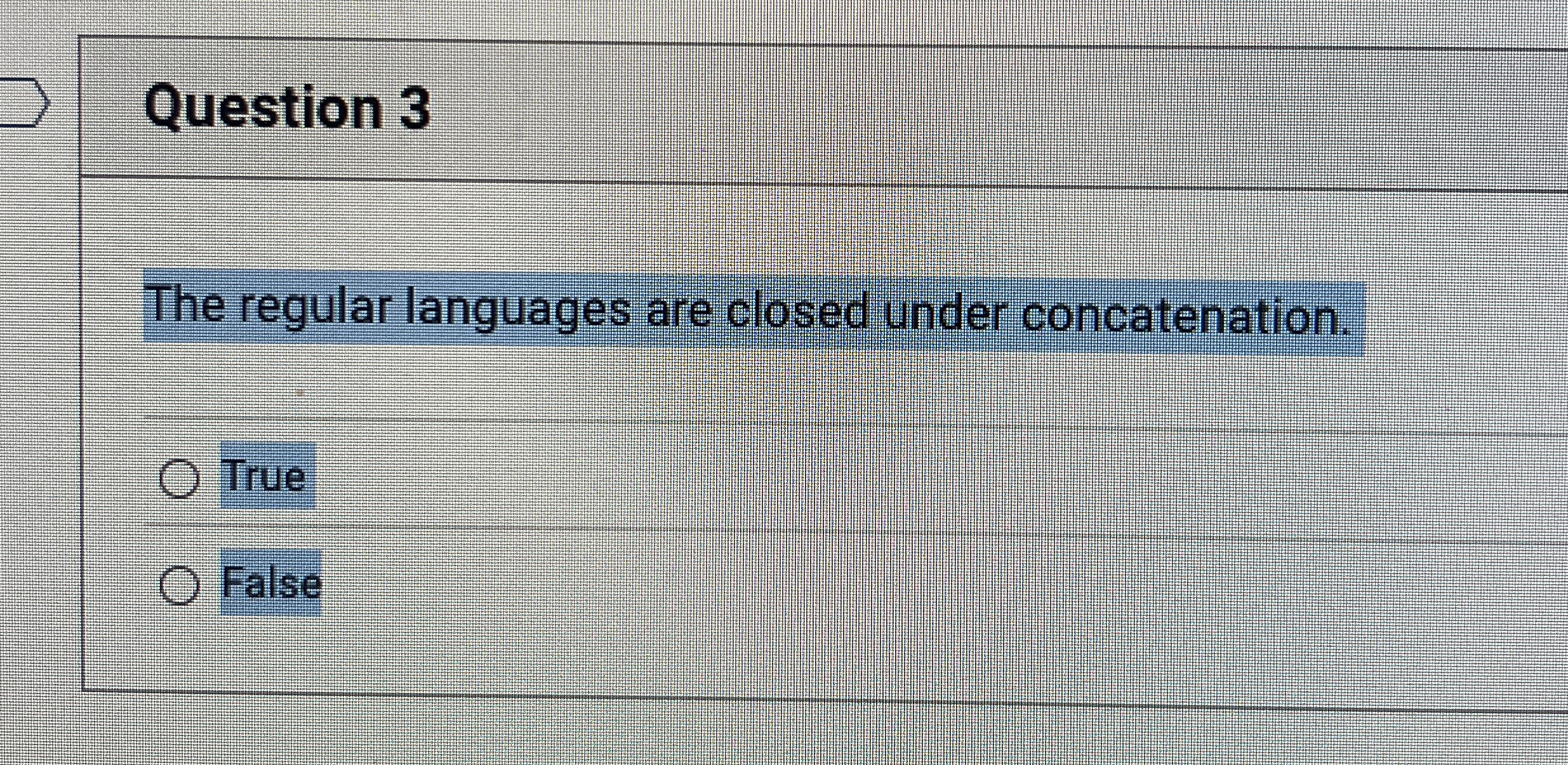 Question 3 The regular languages are closed under