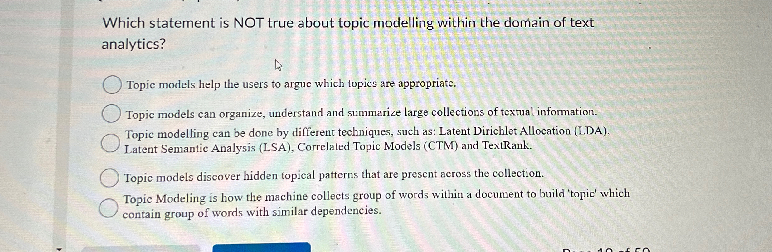 Which statement is NOT true about topic modelling