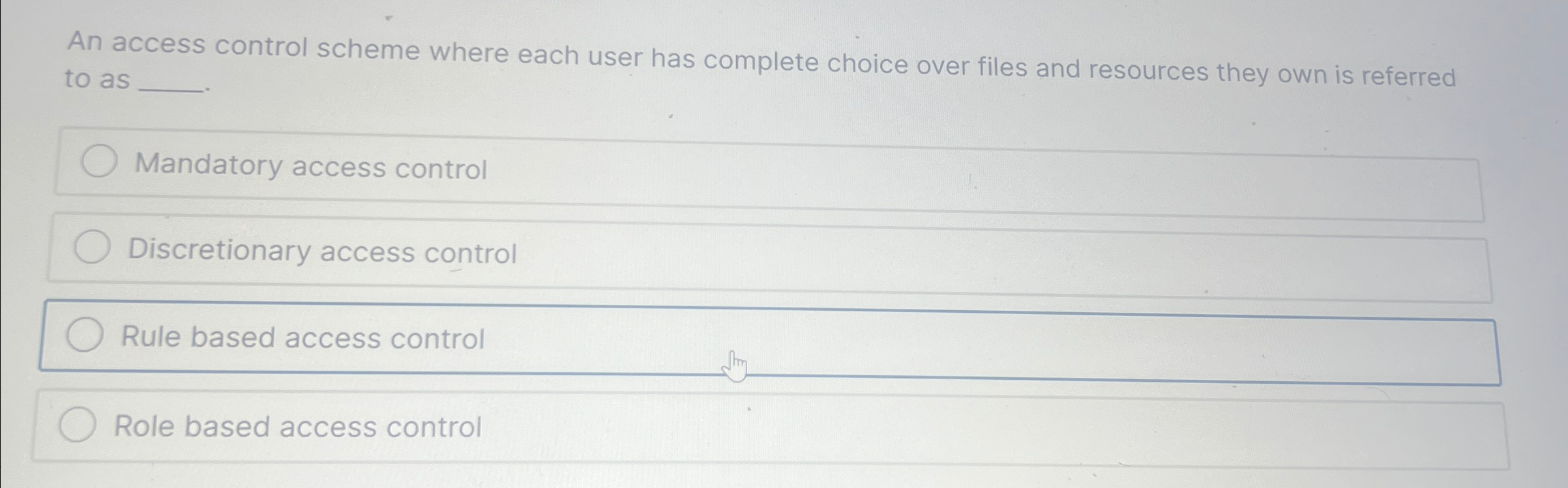 An access control scheme where each user has