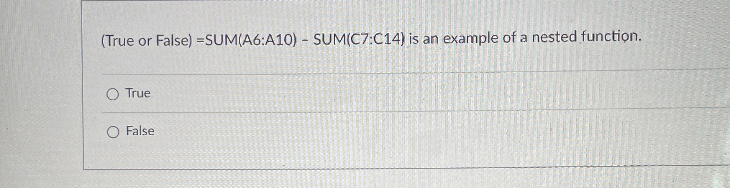 ( True or False ) = SUM ( A 6 :A 1 0 ) - SUM ( C