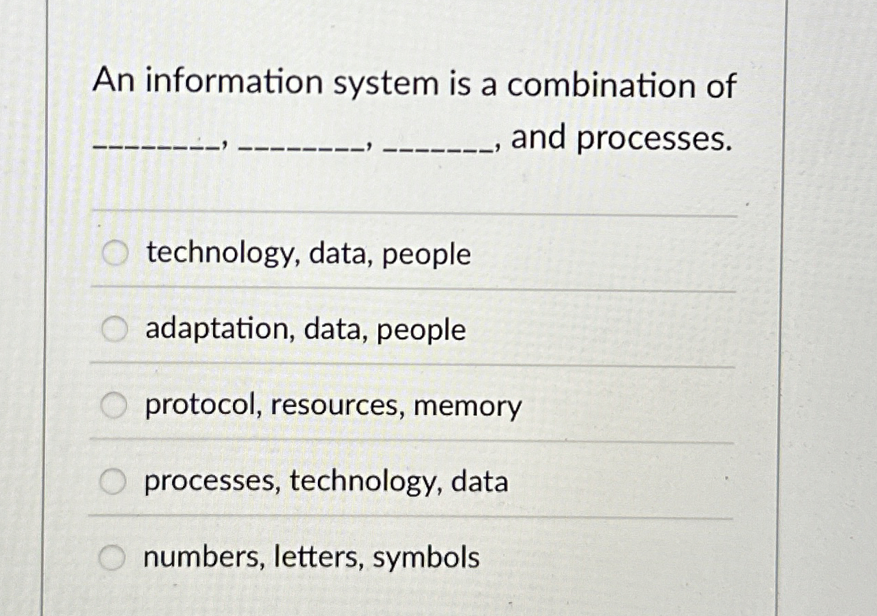 An information system is a combination of q , q ,