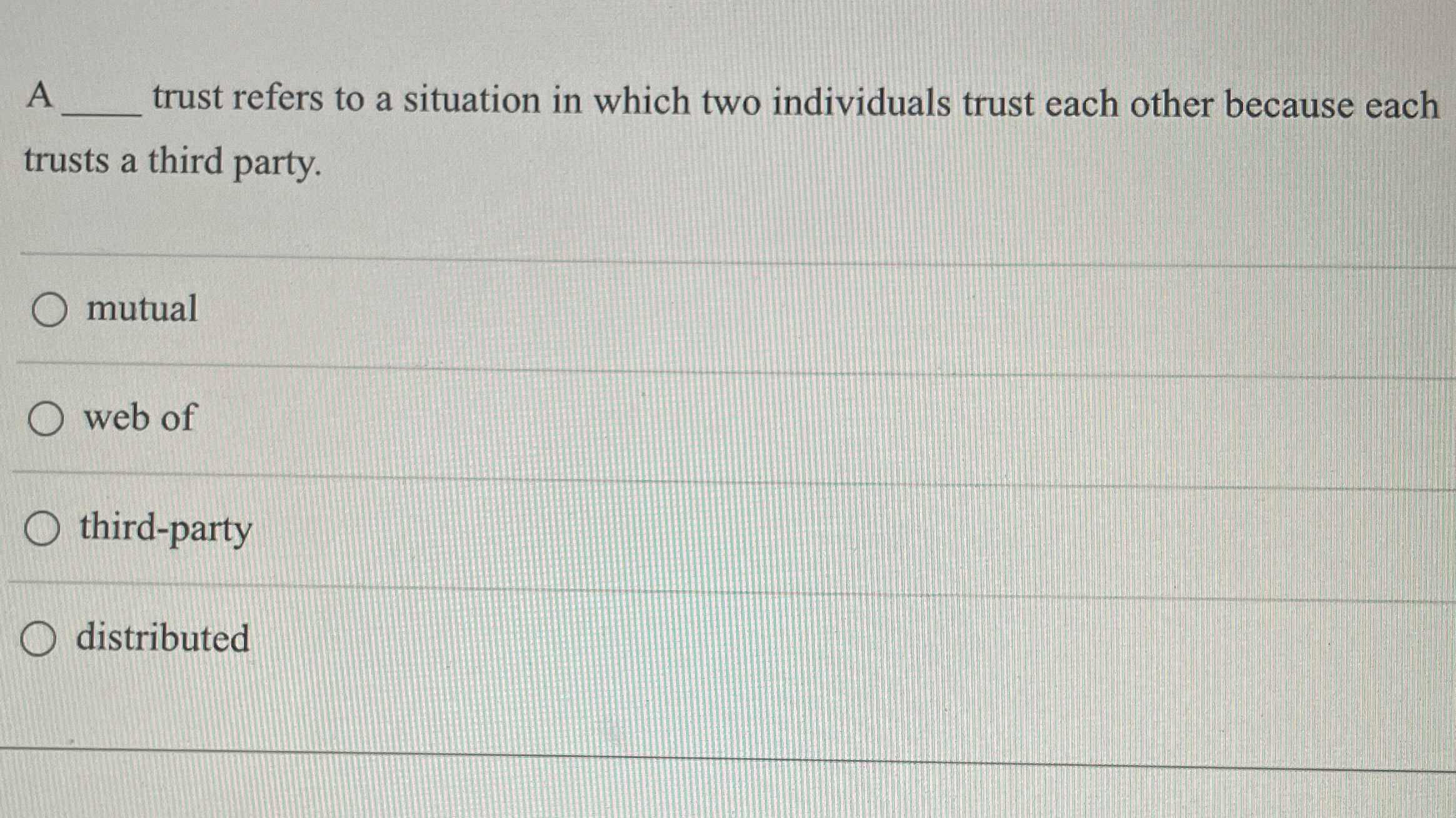 A trust refers to a situation in which two