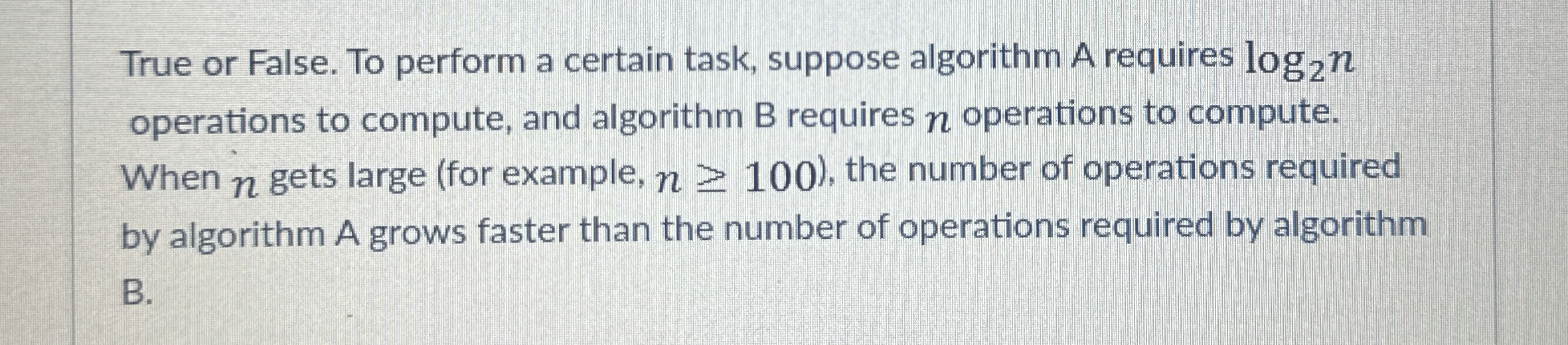 True or False. To perform a certain task, suppose
