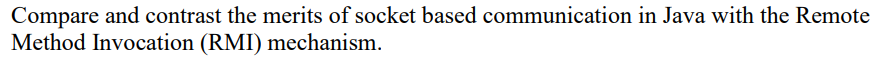 Compare and contrast the merits of socket based